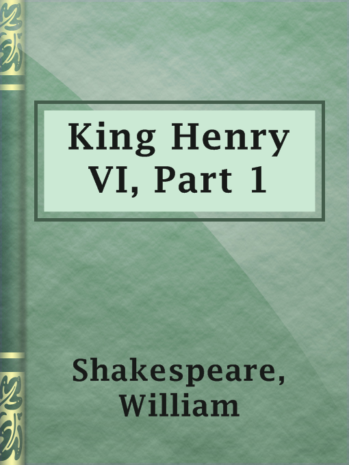 Title details for King Henry VI, Part 1 by William Shakespeare - Available